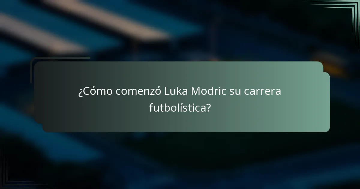 ¿Cómo comenzó Luka Modric su carrera futbolística?