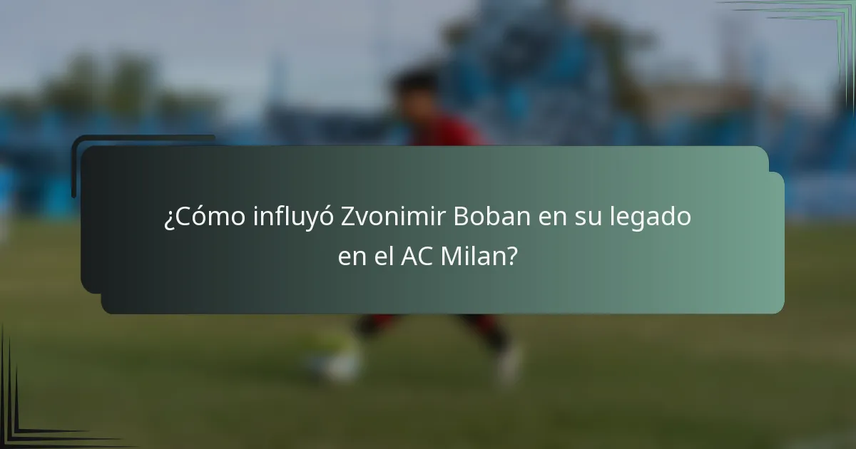 ¿Cómo influyó Zvonimir Boban en su legado en el AC Milan?