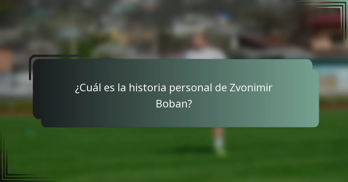 ¿Cuál es la historia personal de Zvonimir Boban?