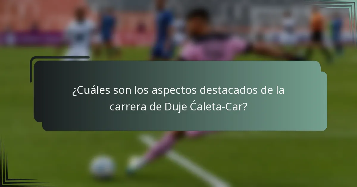 ¿Cuáles son los aspectos destacados de la carrera de Duje Ćaleta-Car?