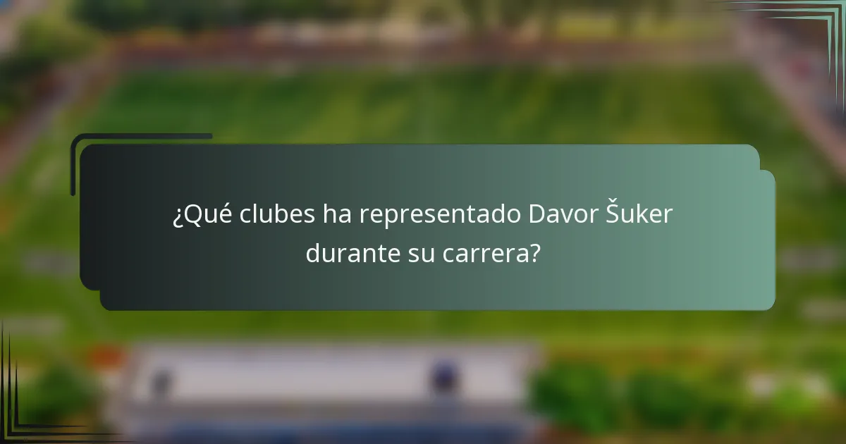 ¿Qué clubes ha representado Davor Šuker durante su carrera?