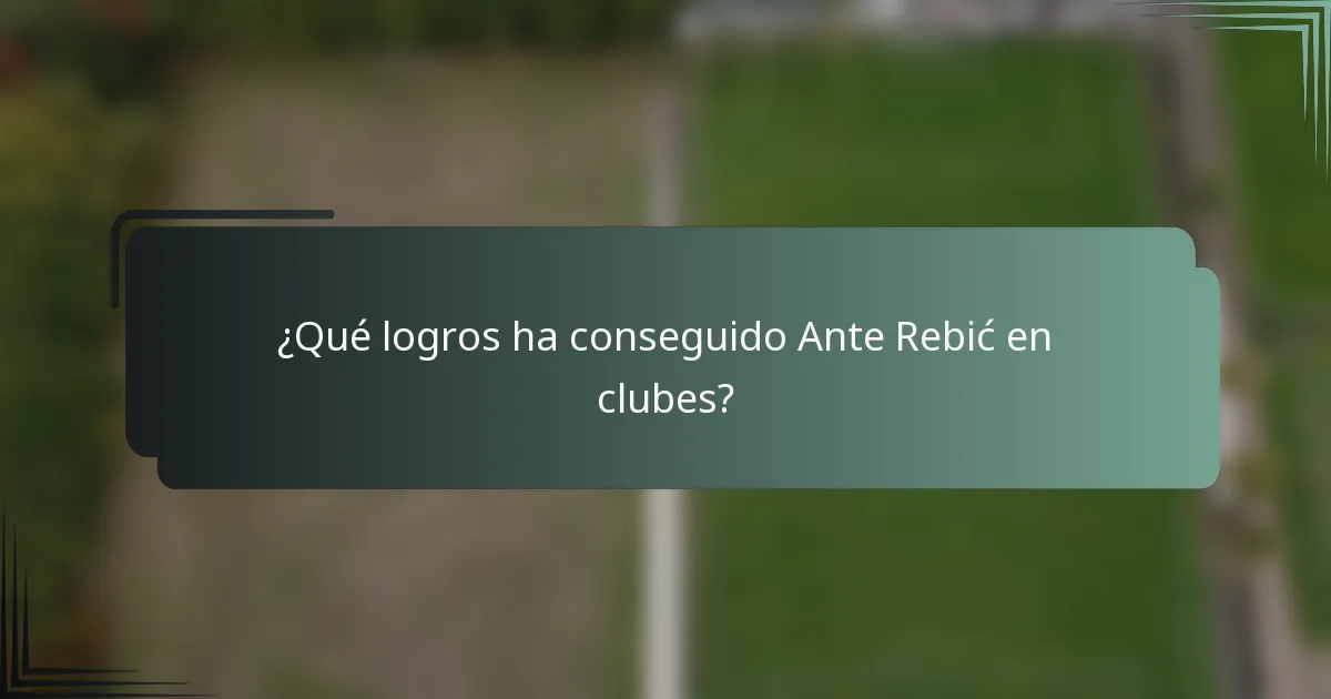 ¿Qué logros ha conseguido Ante Rebić en clubes?