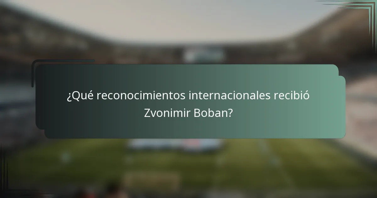 ¿Qué reconocimientos internacionales recibió Zvonimir Boban?